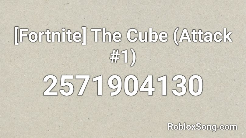 [Fortnite] The Cube (Attack #1) Roblox ID