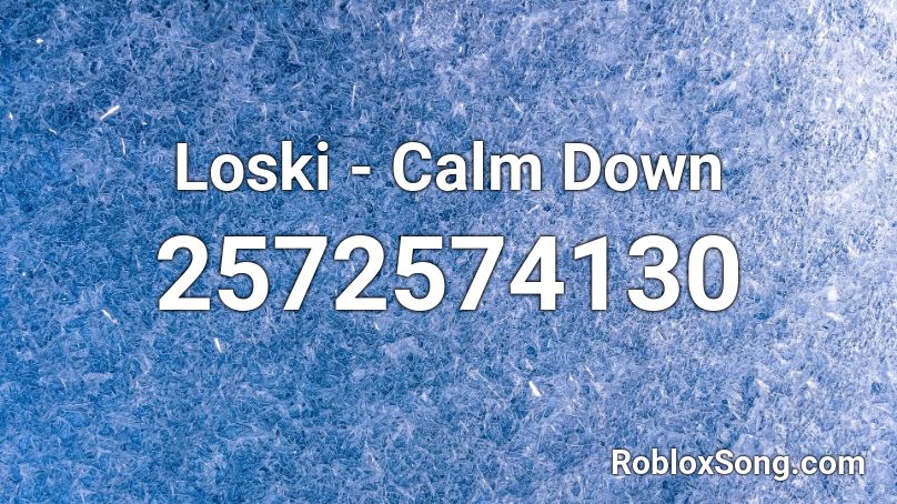 Loski - Calm Down  Roblox ID