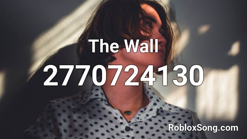 The Wall Roblox ID