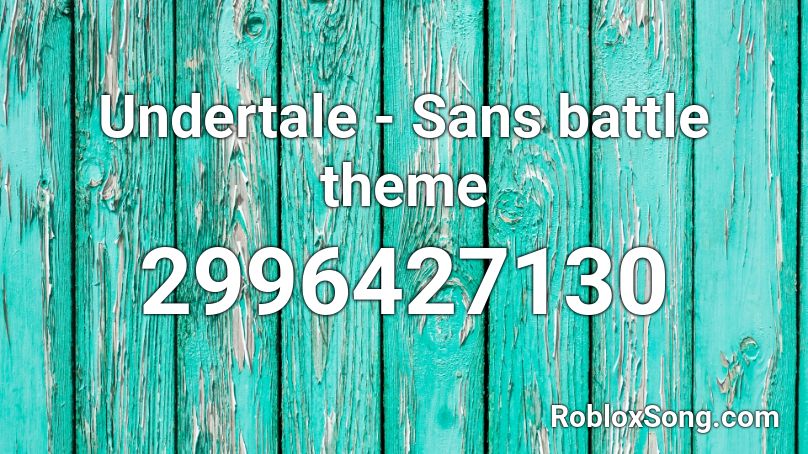 Undertale - Sans battle theme Roblox ID