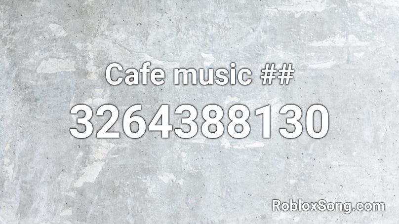 Cafe music ## Roblox ID