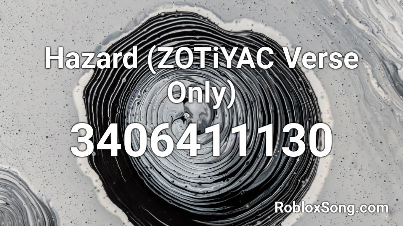 Hazard (ZOTiYAC Verse Only) Roblox ID