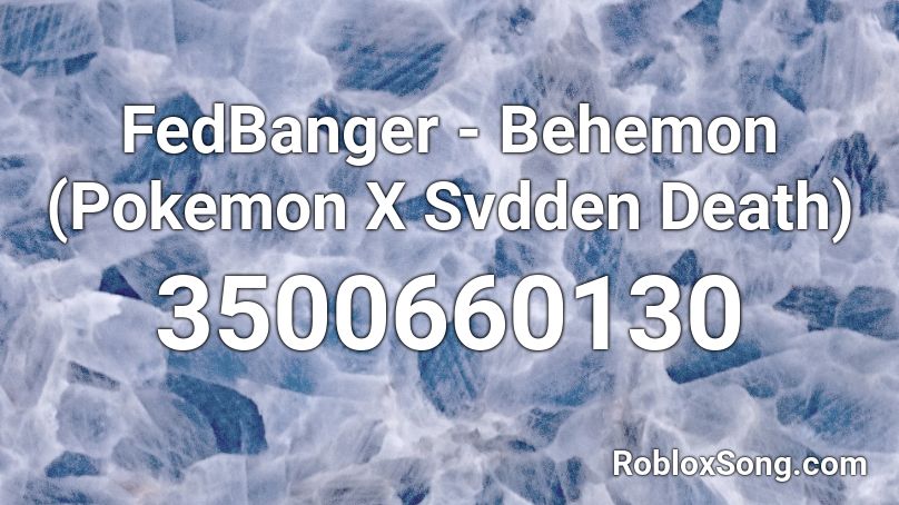 FedBanger - Behemon (Pokemon X Svdden Death) Roblox ID
