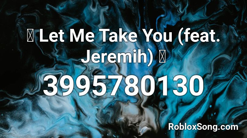 ⭐️ Let Me Take You (feat. Jeremih) ⭐️ Roblox ID
