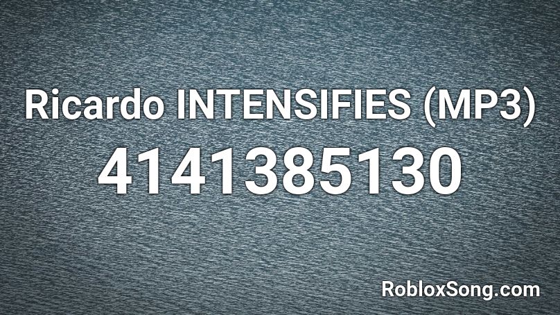 Ricardo INTENSIFIES (MP3) Roblox ID
