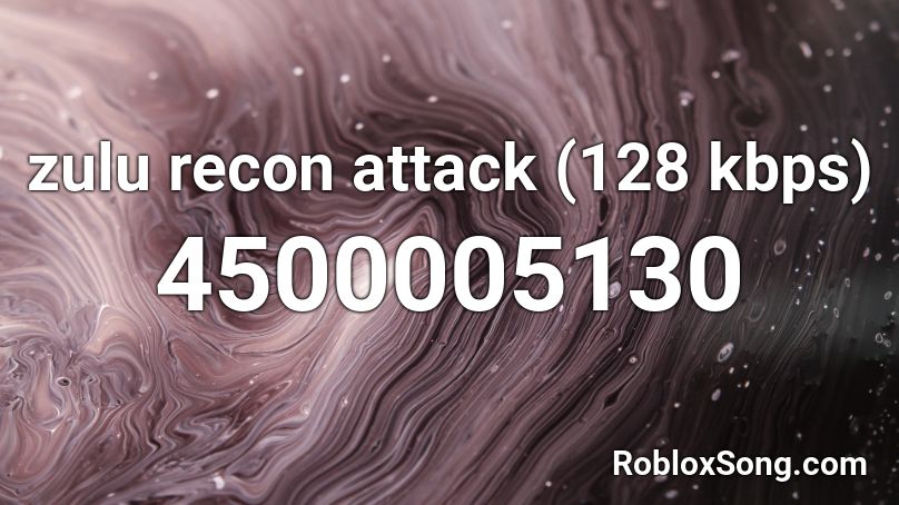 zulu recon attack (128  kbps) Roblox ID