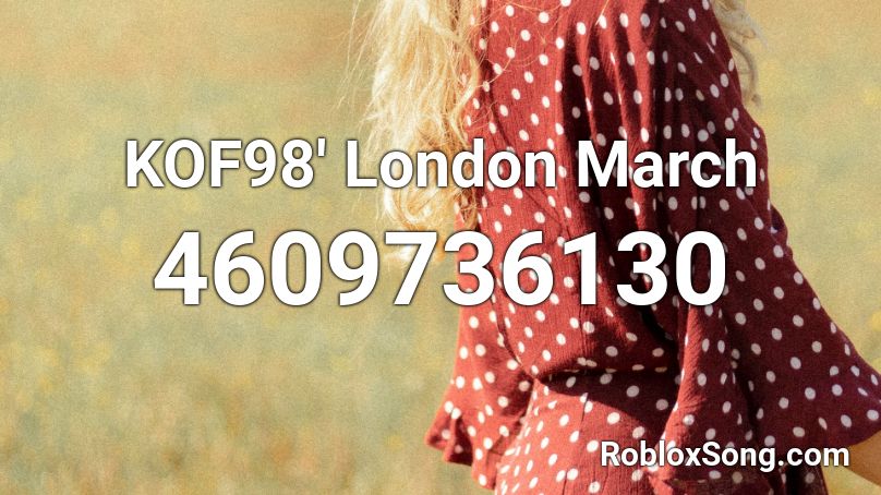 KOF98' London March Roblox ID