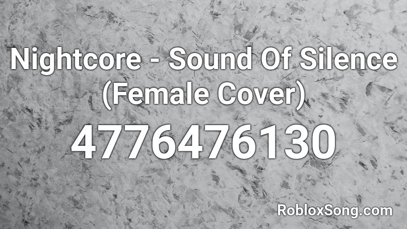 Nightcore Sound Of Silence Female Cover Roblox Id Roblox Music Codes - roblox silence song