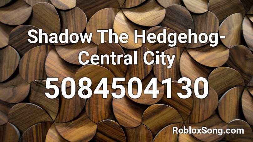 Shadow The Hedgehog-Central City Roblox ID