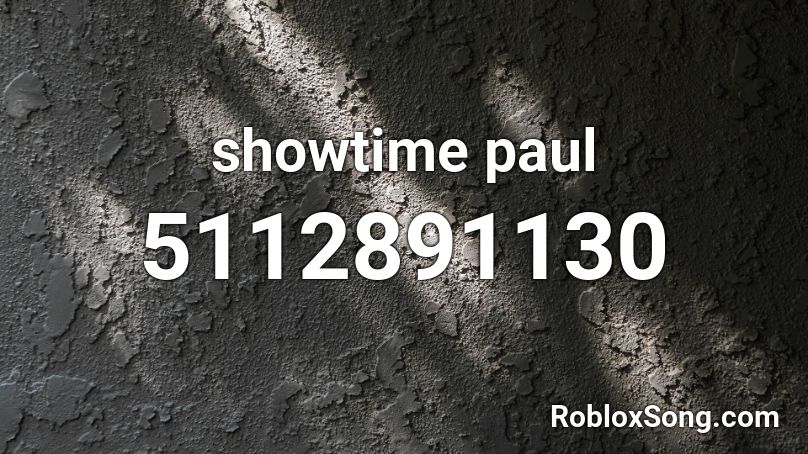 showtime paul Roblox ID