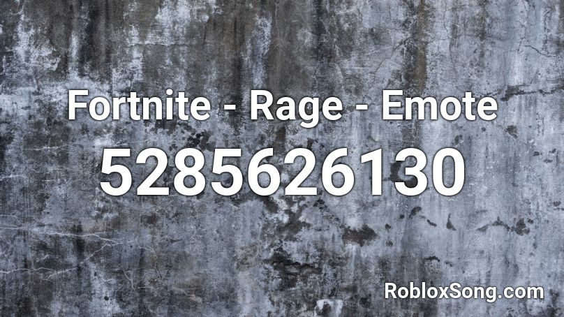 Fortnite - Rage - Emote Roblox ID