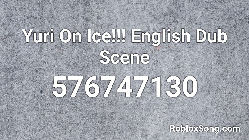Yuri On Ice!!! English Dub Scene Roblox ID