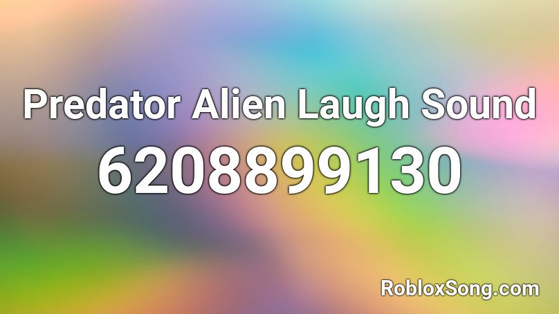 Predator Alien Laugh Sound Roblox ID