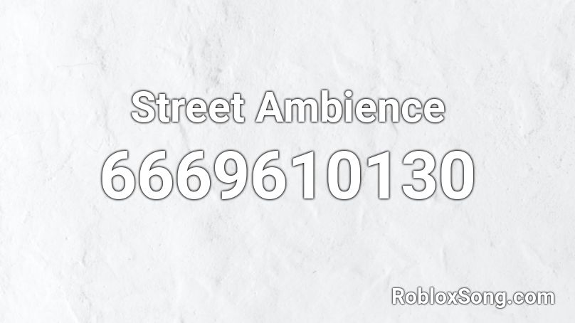 Street Ambience Roblox ID