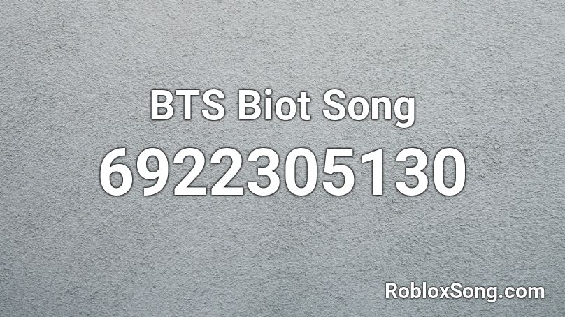 Bts Biot Song Roblox Id Roblox Music Codes - the coming out song roblox id