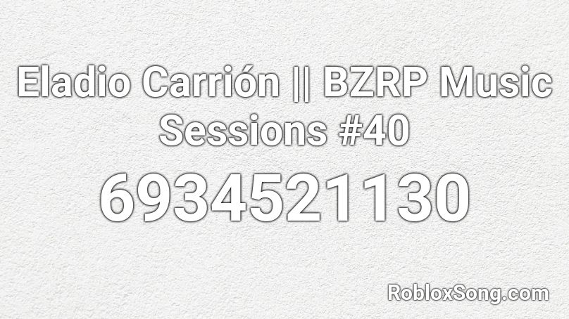 Eladio Carrión || BZRP Music Sessions #40 Roblox ID