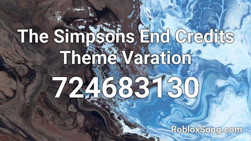 The Simpsons End Credits Theme Varation Roblox ID - Roblox music codes