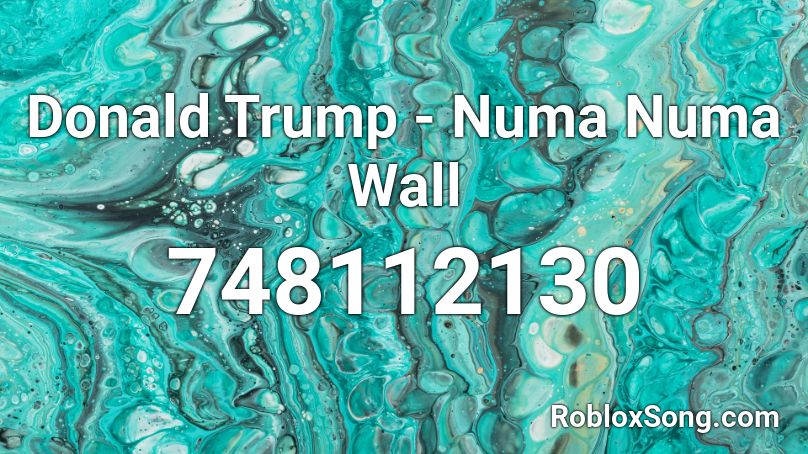 Donald Trump - Numa Numa Wall Roblox ID