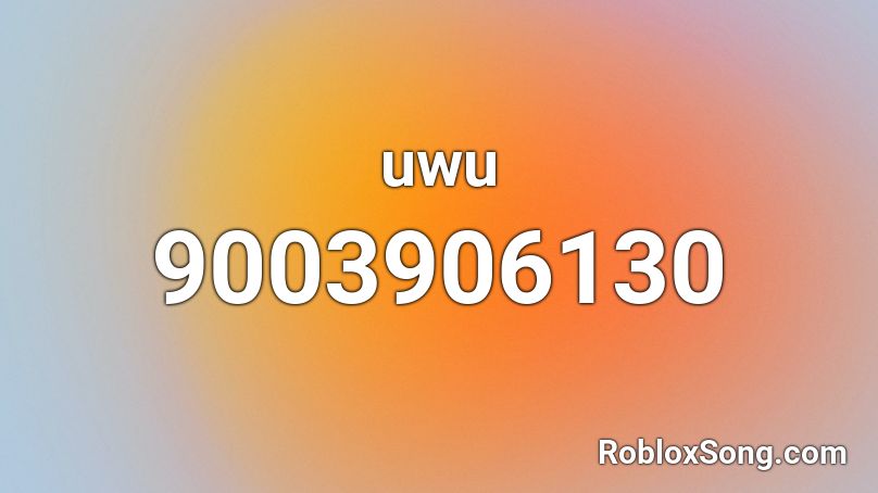 uwu Roblox ID