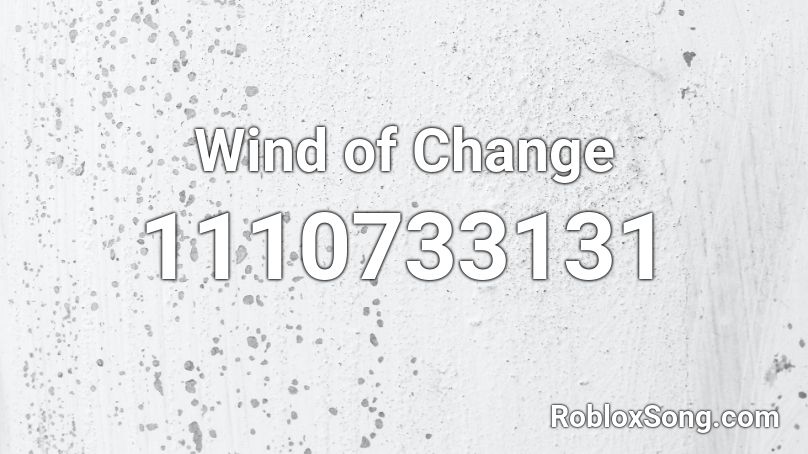 Wind of Change Roblox ID