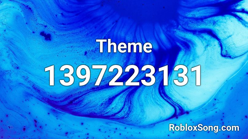 Theme Roblox ID - Roblox music codes