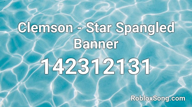Clemson - Star Spangled Banner Roblox ID