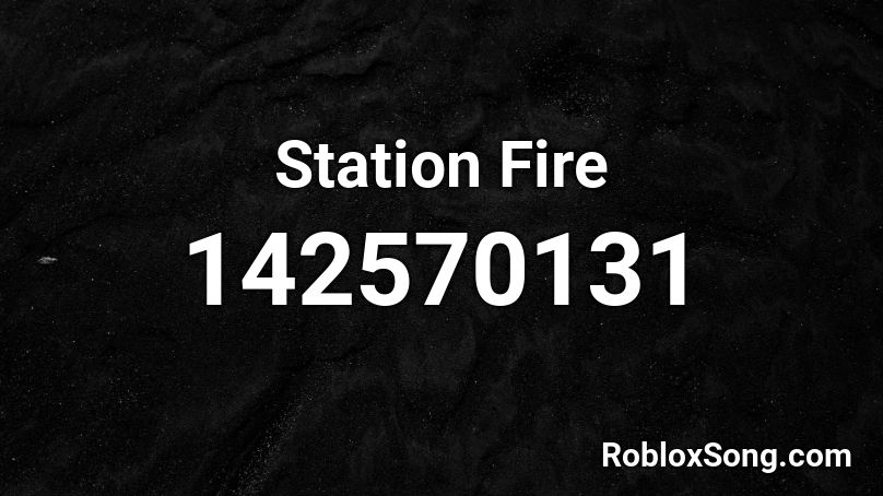 Station Fire Roblox ID