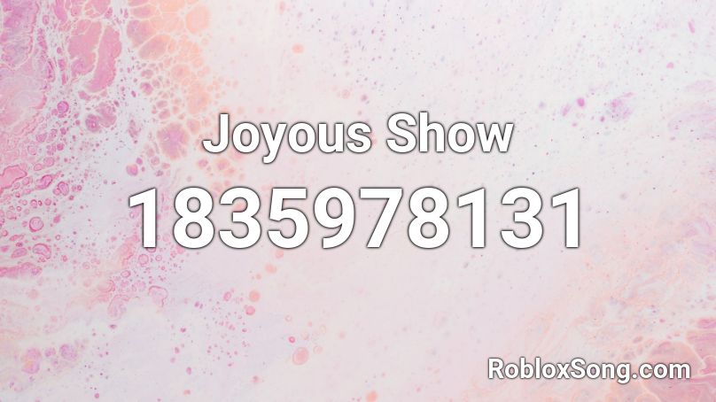 Joyous Show Roblox ID