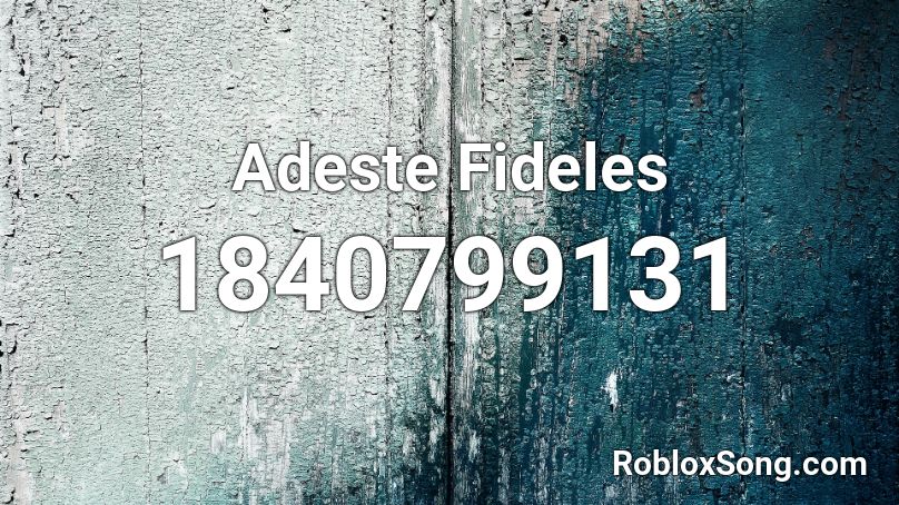 Adeste Fideles Roblox ID