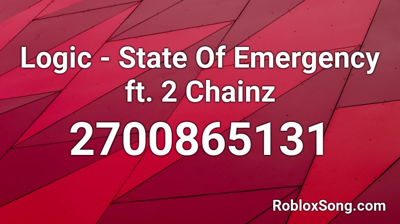 Logic - State Of Emergency ft. 2 Chainz Roblox ID