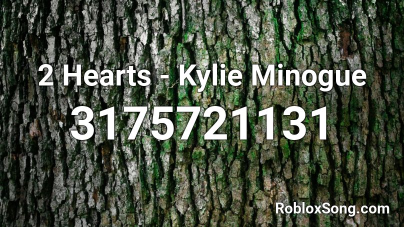2 Hearts - Kylie Minogue Roblox ID