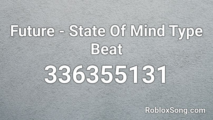 Future - State Of Mind Type Beat Roblox ID