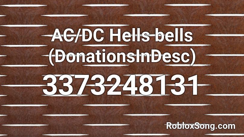AC/DC Hells bells (DonationsInDesc) Roblox ID