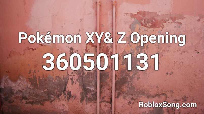 Pokémon XY& Z Opening  Roblox ID