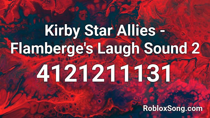Kirby Star Allies - Flamberge's Laugh Sound 2 Roblox ID