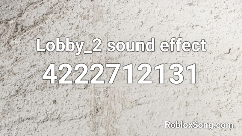 Lobby_2 sound effect Roblox ID