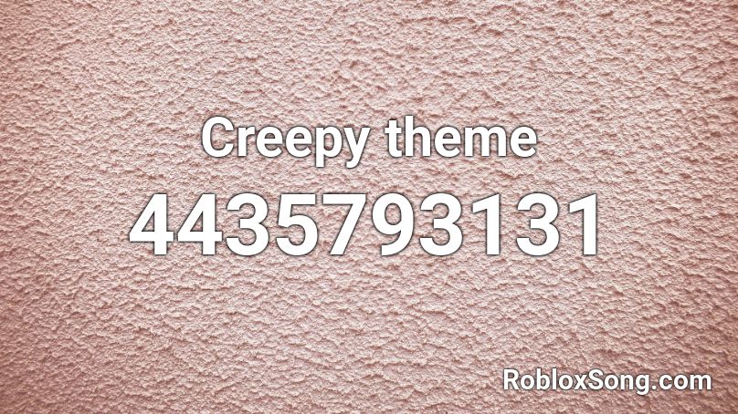 Creepy theme Roblox ID