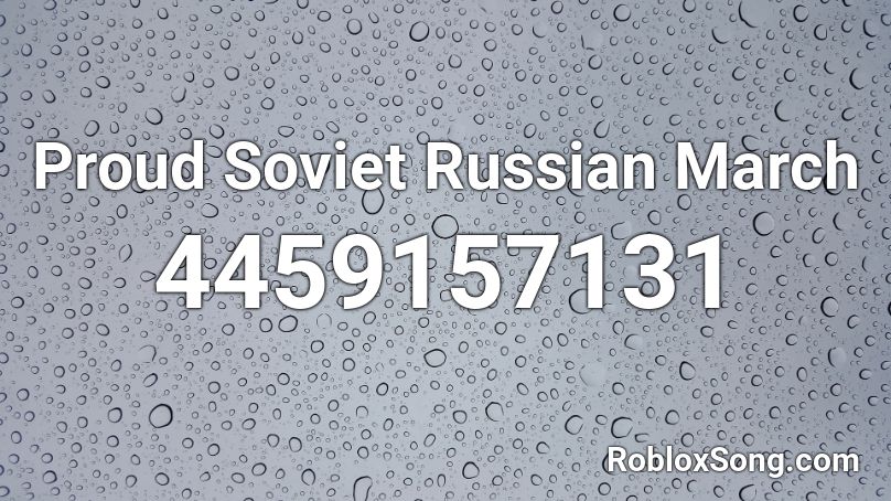 Proud Soviet Russian March Roblox Id Roblox Music Codes - roblox soviet loud