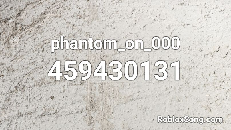 phantom_on_000 Roblox ID