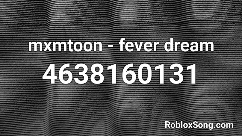 mxmtoon - fever dream Roblox ID