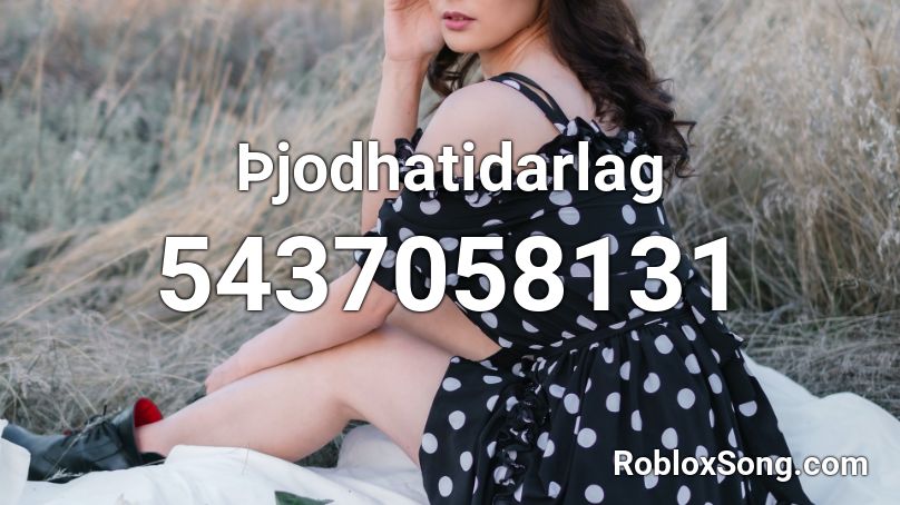 Þjodhatidarlag Roblox ID