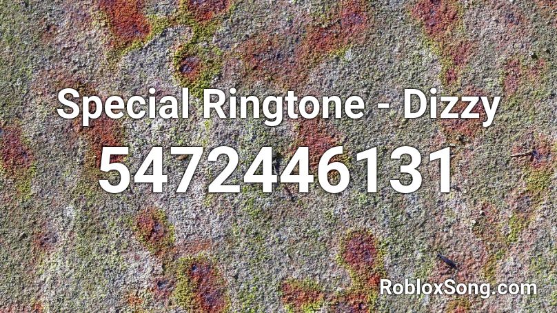 Special Ringtone - Dizzy Roblox ID