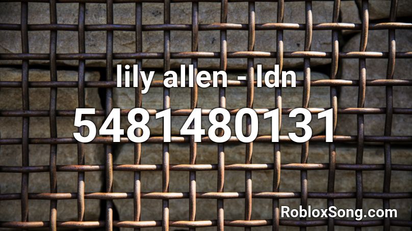 lily allen - ldn Roblox ID