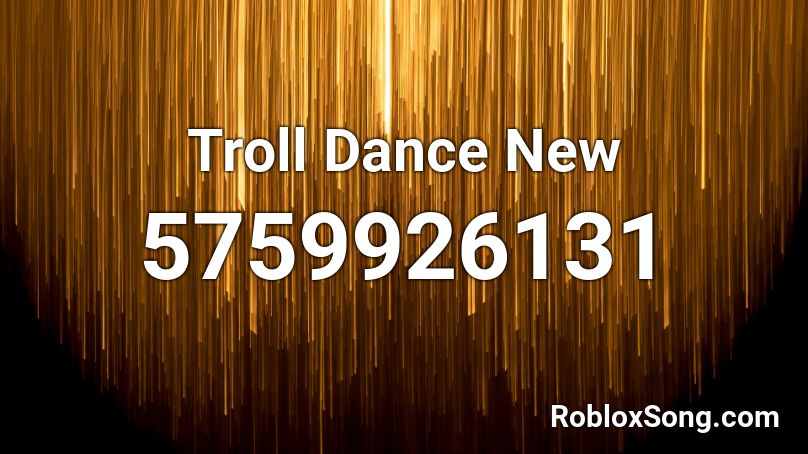 Troll Dance New Roblox ID