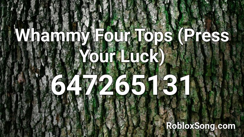 Whammy Four Tops (Press Your Luck) Roblox ID