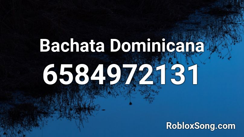 Bachata Dominicana Roblox ID