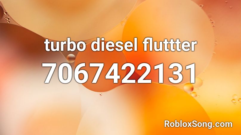 turbo diesel fluttter Roblox ID