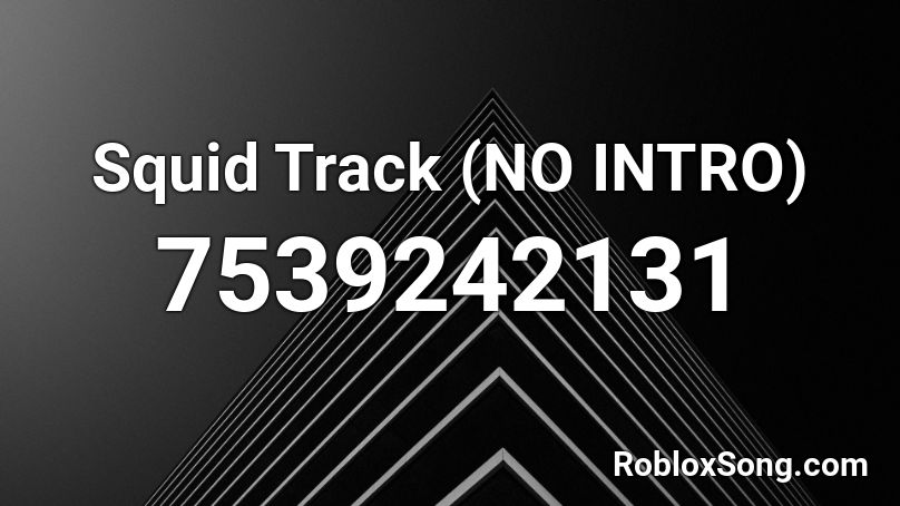 Squid Track (NO INTRO) Roblox ID