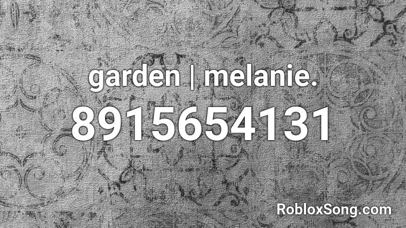 garden | melanie. Roblox ID