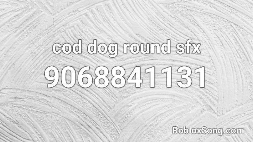 cod dog round sfx Roblox ID